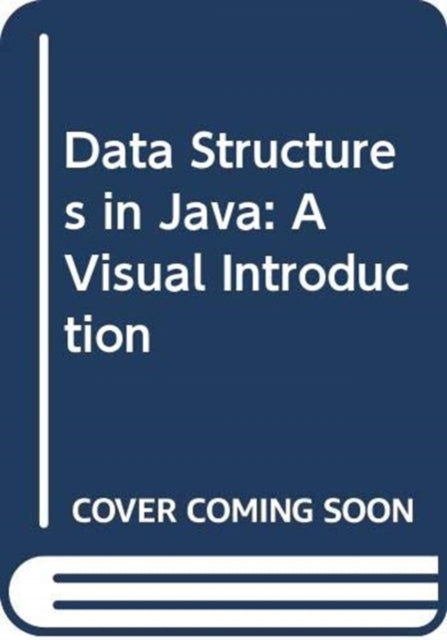 Data Structures in Java: A Visual Introduction