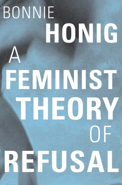 Feminist Theory of Refusal