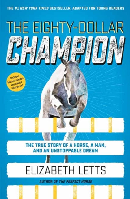 Eighty-Dollar Champion (Adapted for Young Readers): The True Story of a Horse, a Man, and an Unstoppable Dream