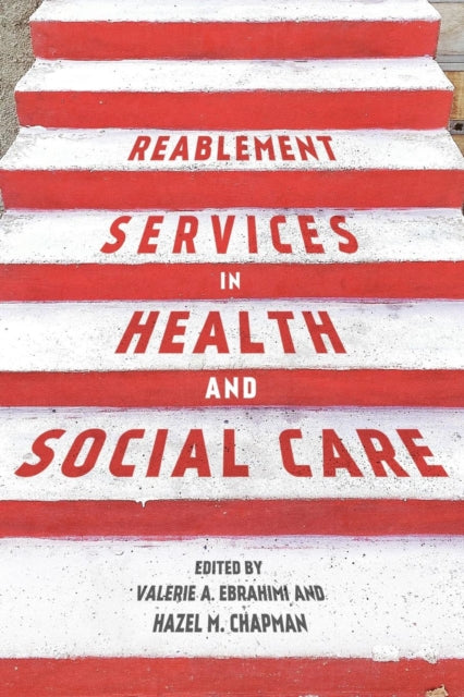 Reablement Services in Health and Social Care: A guide to practice for students and support workers