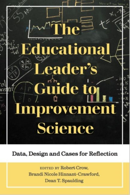Educational Leader's Guide to Improvement Science: Data, Design and Cases for Reflection