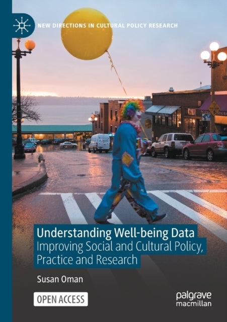 Understanding Well-being Data: Improving Social and Cultural Policy, Practice and Research