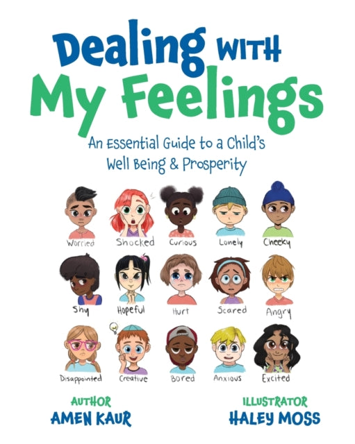 Dealing With My Feelings: An Essential Guide to a Child's Well Being & Prosperity