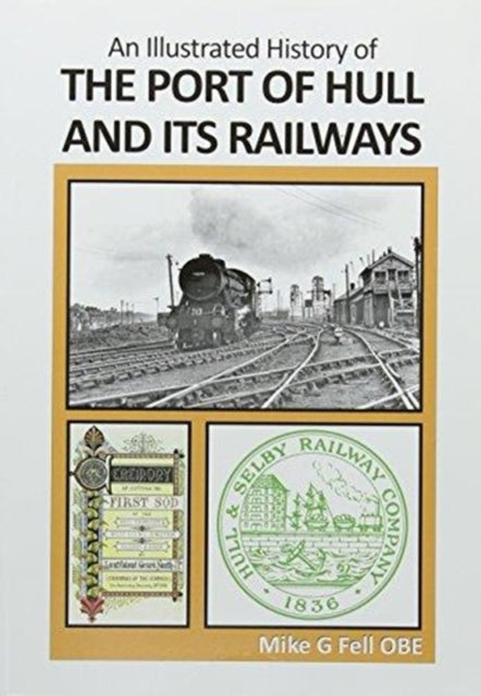 AN: ILLUSTRATED HISTORY OF THE PORT OF HULL AND ITS RAILWAYS
