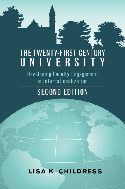 Twenty-First Century University: Developing Faculty Engagement in Internationalization, Second Edition