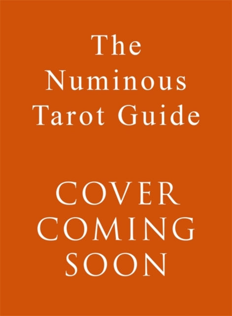 Numinous Tarot Guide: A new way to read the cards