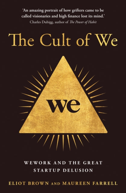 Cult of We: Wework and the Great Start-Up Delusion