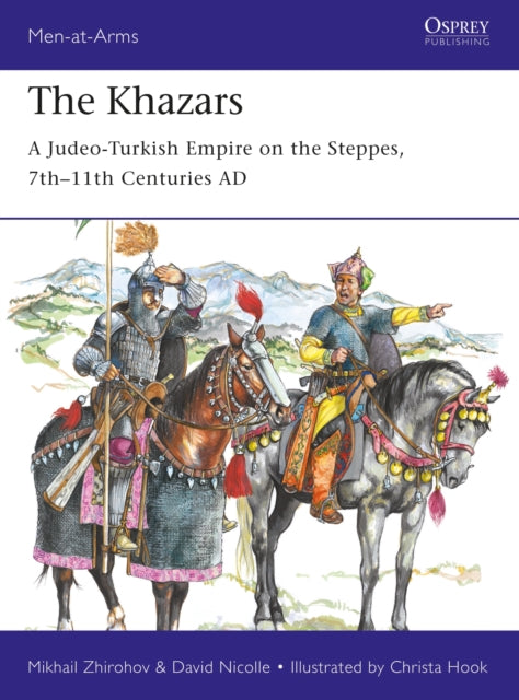 Khazars: A Judeo-Turkish Empire on the Steppes, 7th-11th Centuries AD