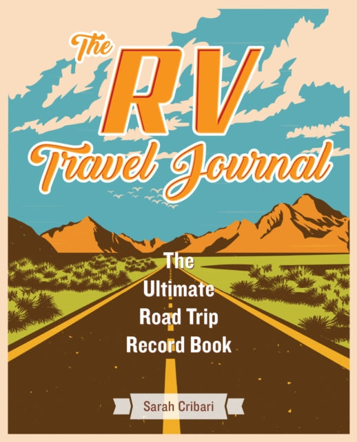 Rv Travel Journal: The Ultimate Road Trip Record Book
