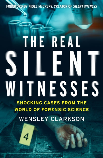 Real Silent Witnesses: Shocking cases from the World of Forensic Science