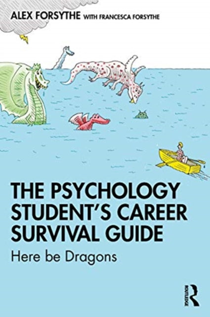 Psychology Student's Career Survival Guide: Here Be Dragons
