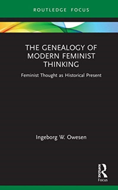 Genealogy of Modern Feminist Thinking: Feminist Thought as Historical Present