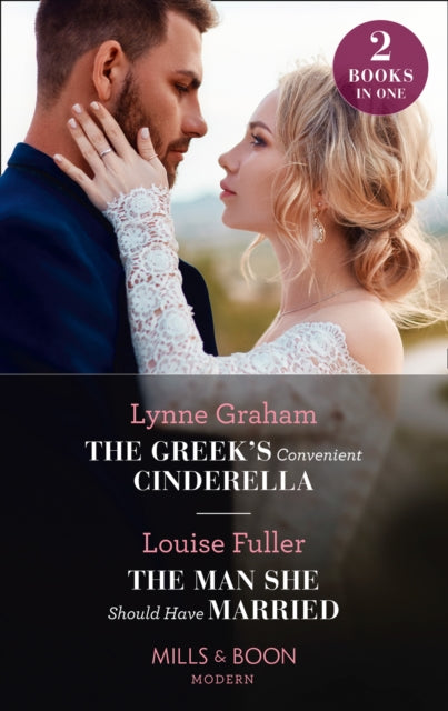 Greek's Convenient Cinderella / The Man She Should Have Married: The Greek's Convenient Cinderella / the Man She Should Have Married