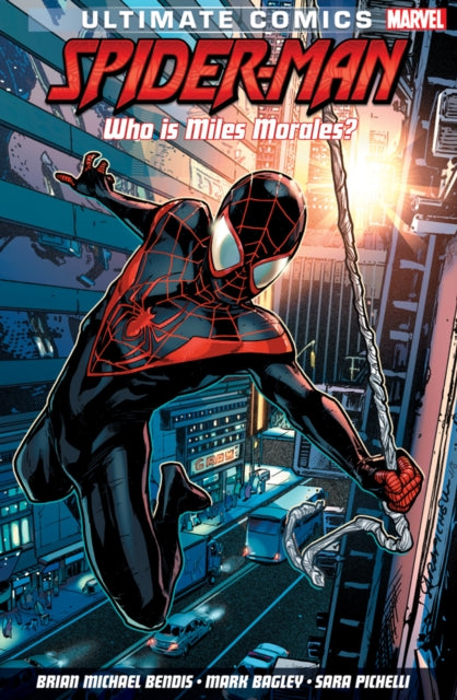 Ultimate Comics Spider-man: Who Is Miles Morales?: Deluxe Hard Cover Edition