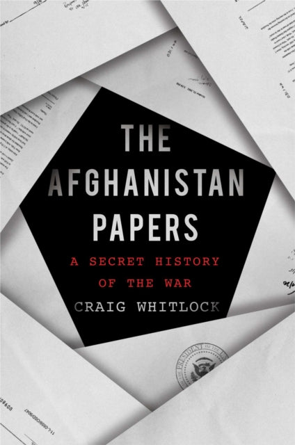 Afghanistan Papers: A Secret History of the War