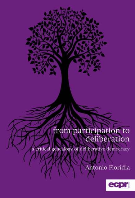 From Participation to Deliberation: A Critical Genealogy of Deliberative Democracy