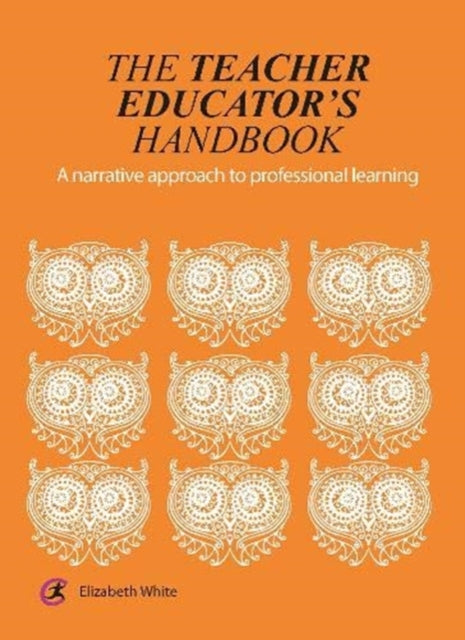 Teacher Educator's Handbook: A narrative approach to professional learning
