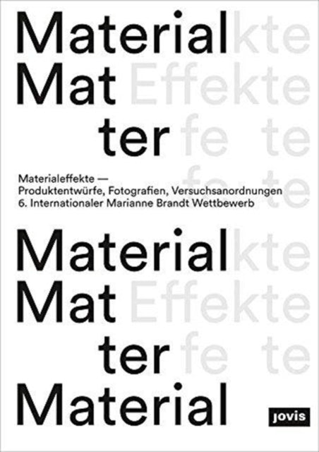 Materialeffekte-Produktentwurfe, Fotografien, Versuchsanordnungen: 6. Internationaler Marianne Brandt Wettbewerb