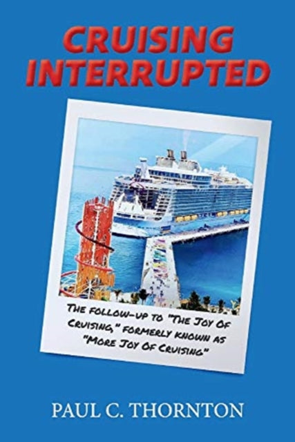 Cruising Interrupted: The follow-up to The Joy Of Cruising, formerly known as More Joy Of Cruising