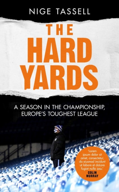 Hard Yards: A Season in the Championship, England's Toughest League
