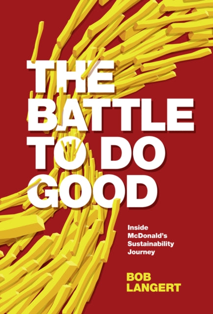 Battle To Do Good: Inside McDonald's Sustainability Journey