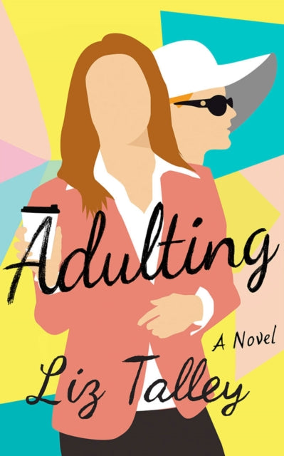 Adulting: A Novel