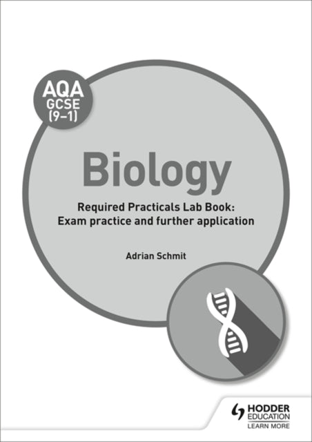 AQA GCSE (9-1) Biology Student Lab Book: Exam practice and further application