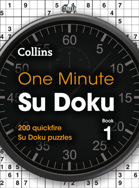One Minute Su Doku Book 1: 200 Quickfire Su Doku Puzzles