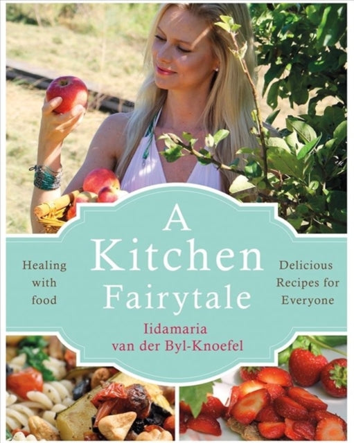 Kitchen Fairytale: Healing with food