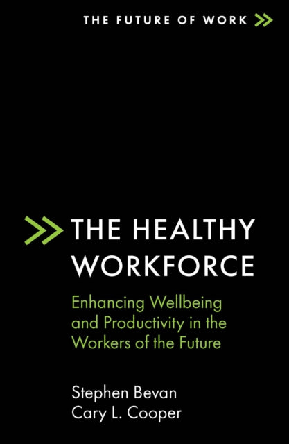 Healthy Workforce: Enhancing Wellbeing and Productivity in the Workers of the Future