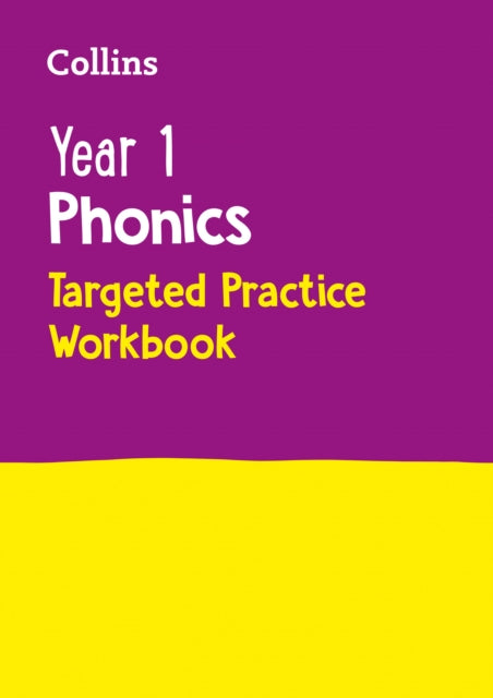 Year 1 Phonics Targeted Practice Workbook: Covers Letter and Sound Phrases 5 - 6