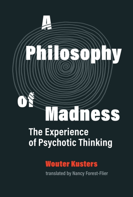 Philosophy of Madness: The Experience of Psychotic Thinking