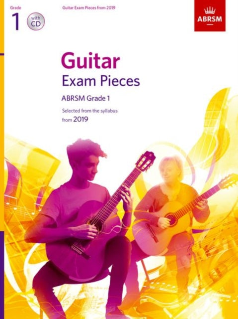 Guitar Exam Pieces from 2019, ABRSM Grade 1, with CD: Selected from the syllabus starting 2019