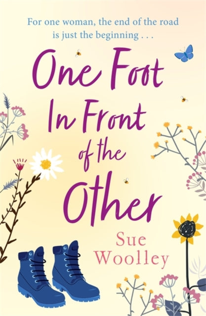 One Foot in Front of the Other: The most heartwarming and life-affirming story you'll read all year . . .