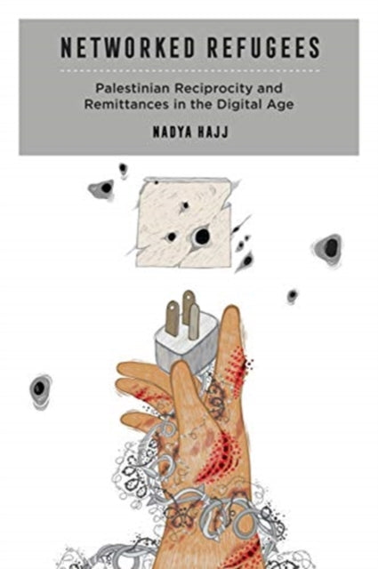 Networked Refugees: Palestinian Reciprocity and Remittances in the Digital Age