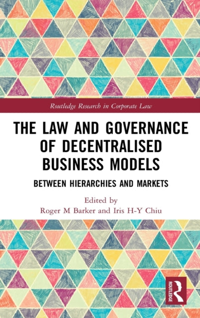 Law and Governance of Decentralised Business Models: Between Hierarchies and Markets