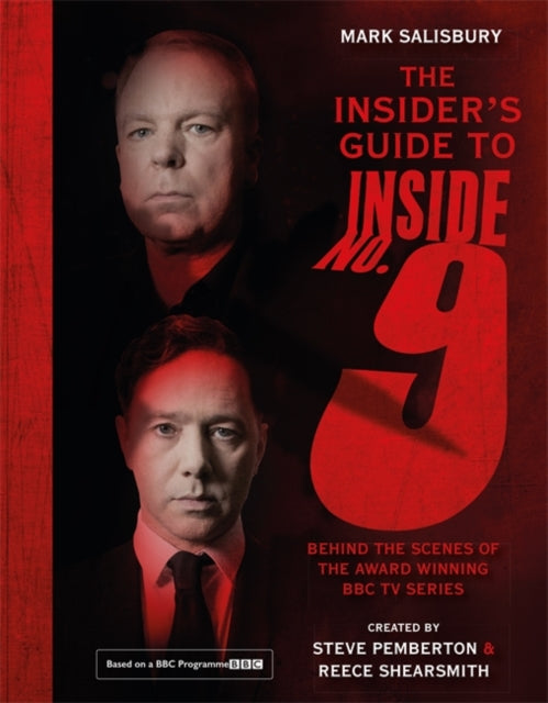 Insider's Guide to Inside No. 9: Behind the Scenes of the Award Winning BBC TV Series