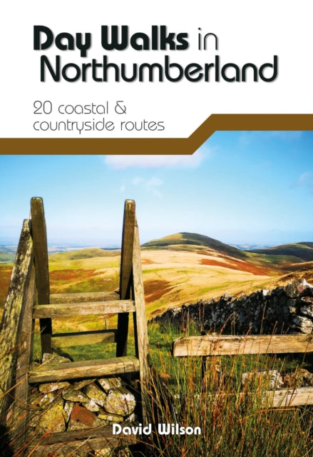Day Walks in Northumberland: 20 coastal & countryside routes