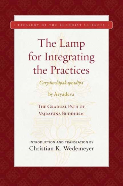 Lamp for Integrating the Practices (Caryamelapakapradipa): The Gradual Path of Vajrayana Buddhism