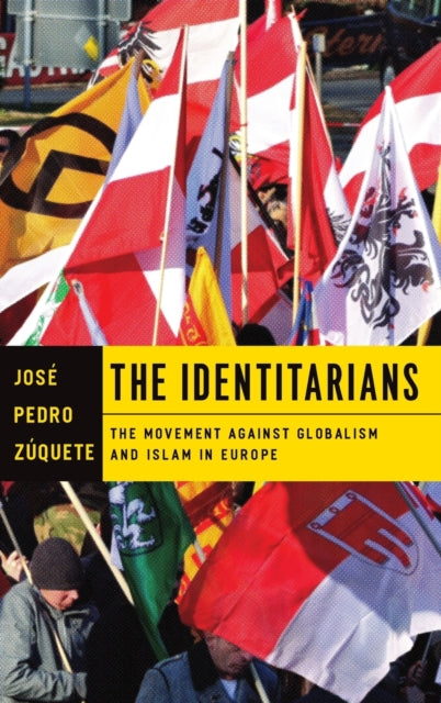 Identitarians: The Movement against Globalism and Islam in Europe