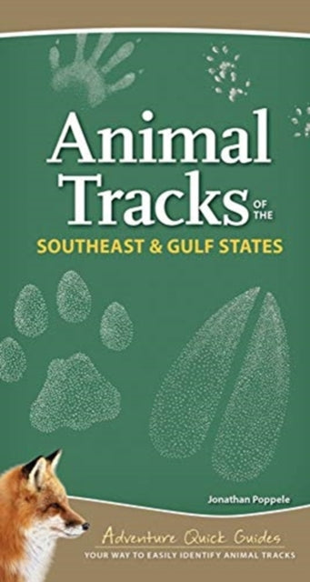 Animal Tracks of the Southeast & Gulf States: Your Way to Easily Identify Animal Tracks