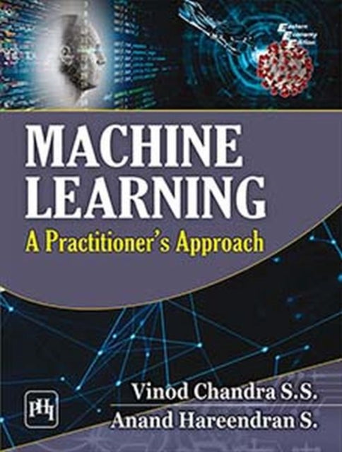 Machine Learning: A Practitioner's Approach
