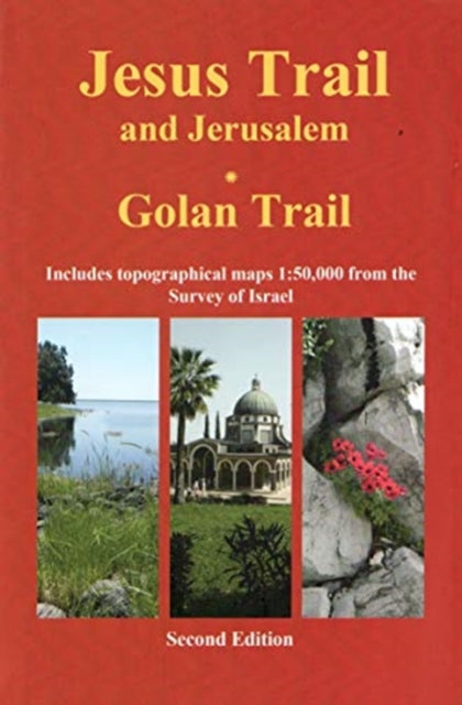 Jesus Trail & Jerusalem - The Golan Trail: Two trails in one ultralight guide