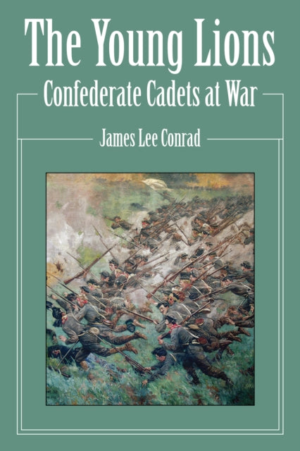 Young Lions: Confederate Cadets at War