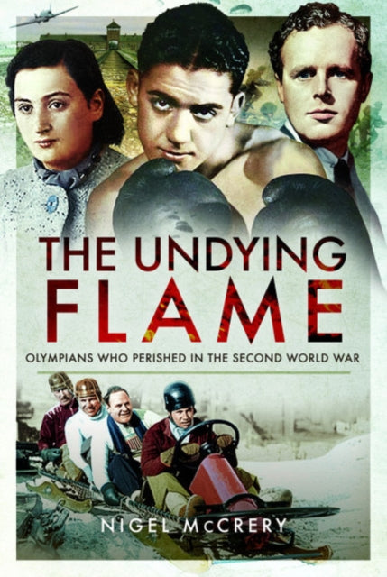 Undying Flame: Olympians Who Perished in the Second World War