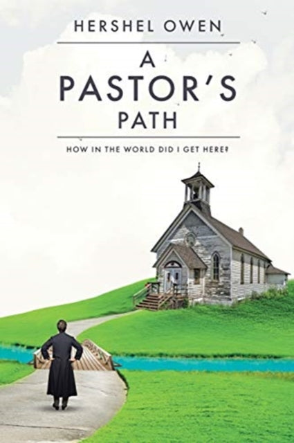 Pastor's Path: How in the World Did I Get Here?