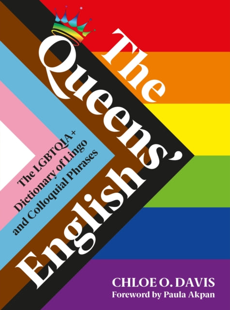 Queens' English: The LGBTQIA+ Dictionary of Lingo and Colloquial Expressions
