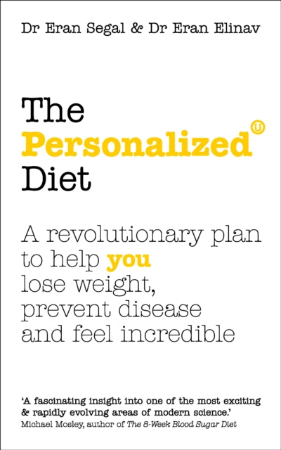 Personalized Diet: The revolutionary plan to help you lose weight, prevent disease and feel incredible