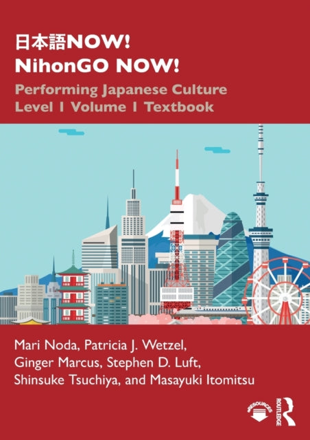 NOW! NihonGO NOW!: Performing Japanese Culture - Level 1 Volume 1 Textbook
