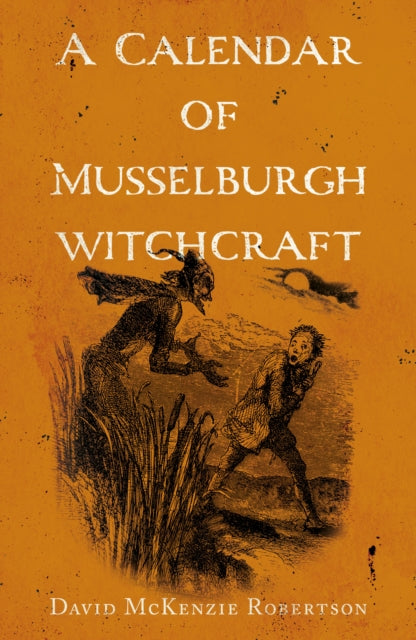 Calendar of Musselburgh Witchcraft